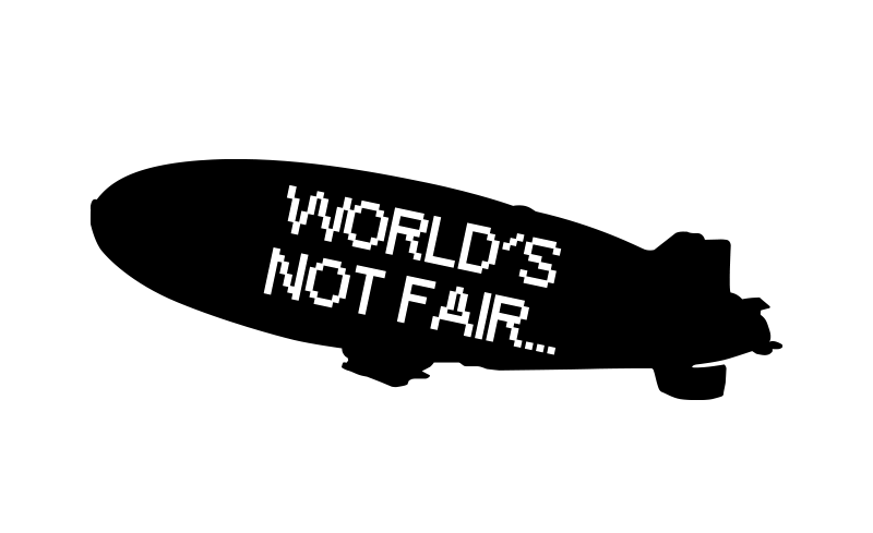 WORLD'S NOT FAIR